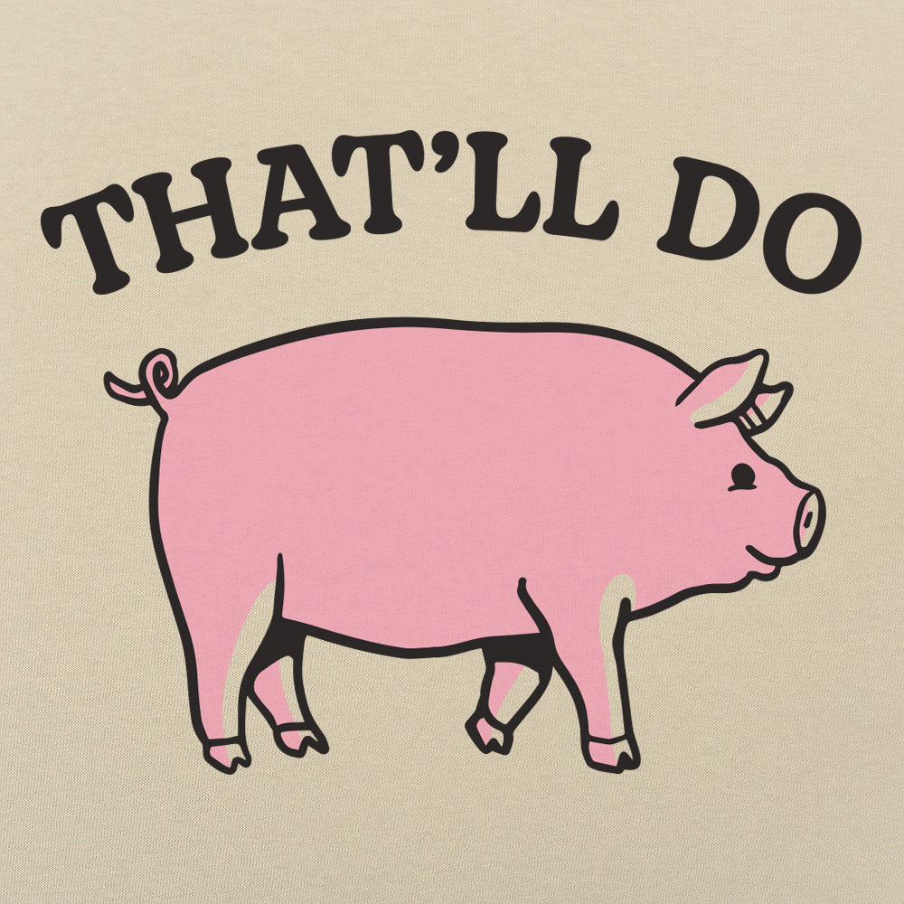 That'll Do Pig Graphic