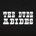 The Dude Abides