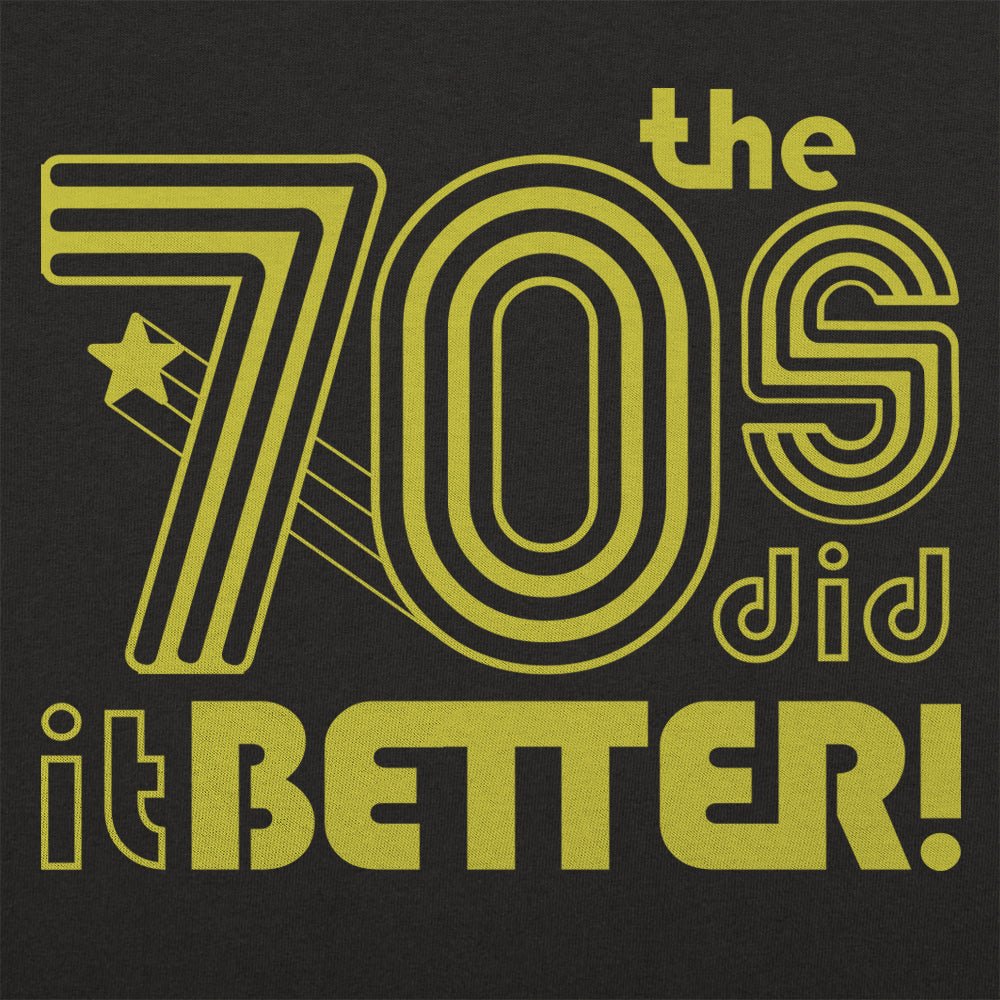 The 70s Did It Better Retro Groovy Graphic