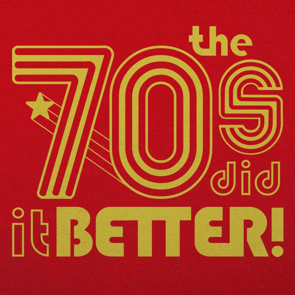 The 70s Did It Better Retro Groovy Graphic