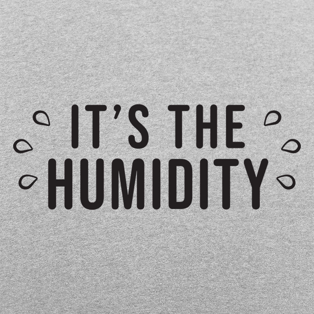 It's the Humidity Sweaty Weather Graphic