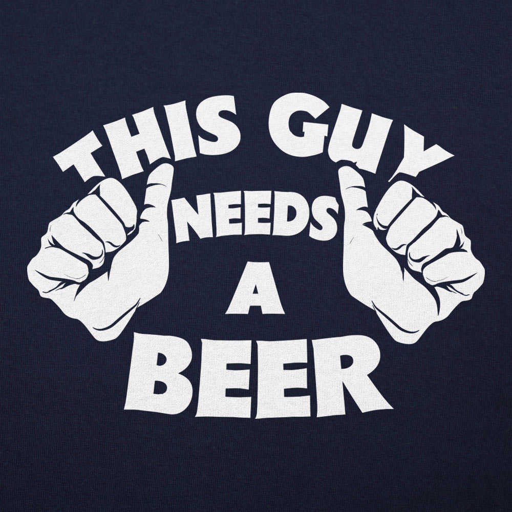 This Guy Needs A Beer Graphic