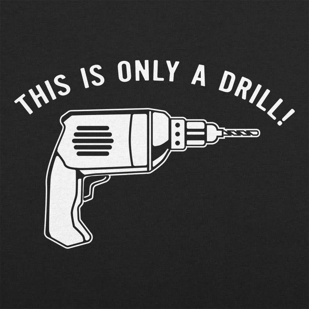 This Is Only A Drill Power Drill Pun