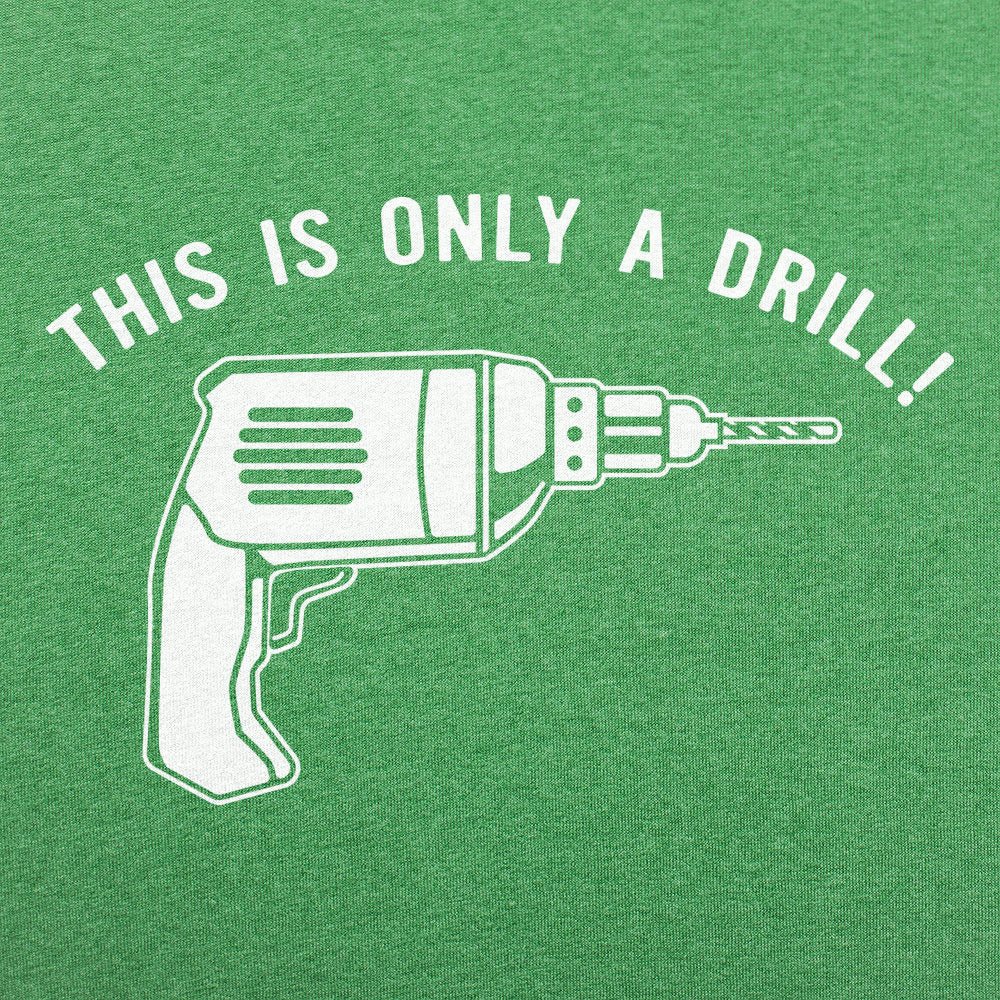 This Is Only A Drill Power Drill Pun