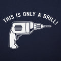 This Is Only A Drill Power Drill Pun