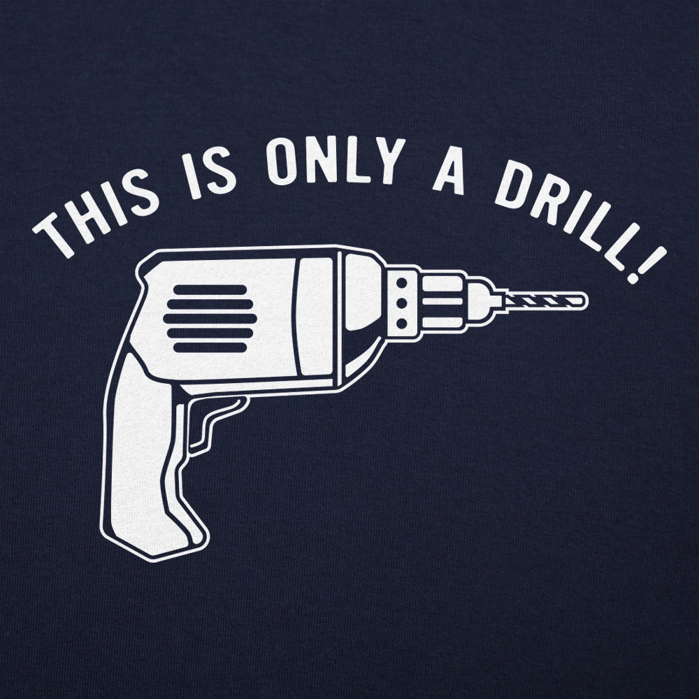 This Is Only A Drill Power Drill Pun