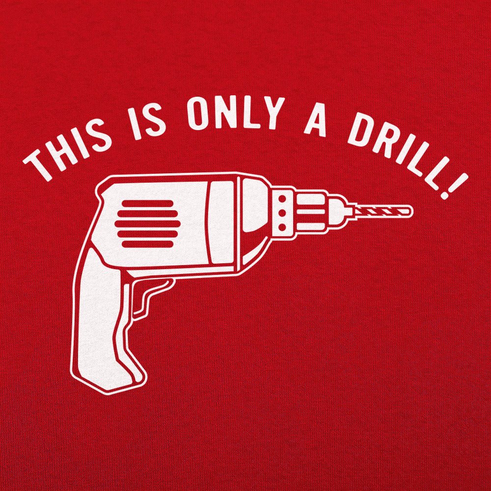 This Is Only A Drill Power Drill Pun