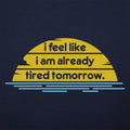 I Feel Like I'm Already Tired Tomorrow