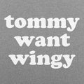 Tommy Want Wingy Funny Movie Quote