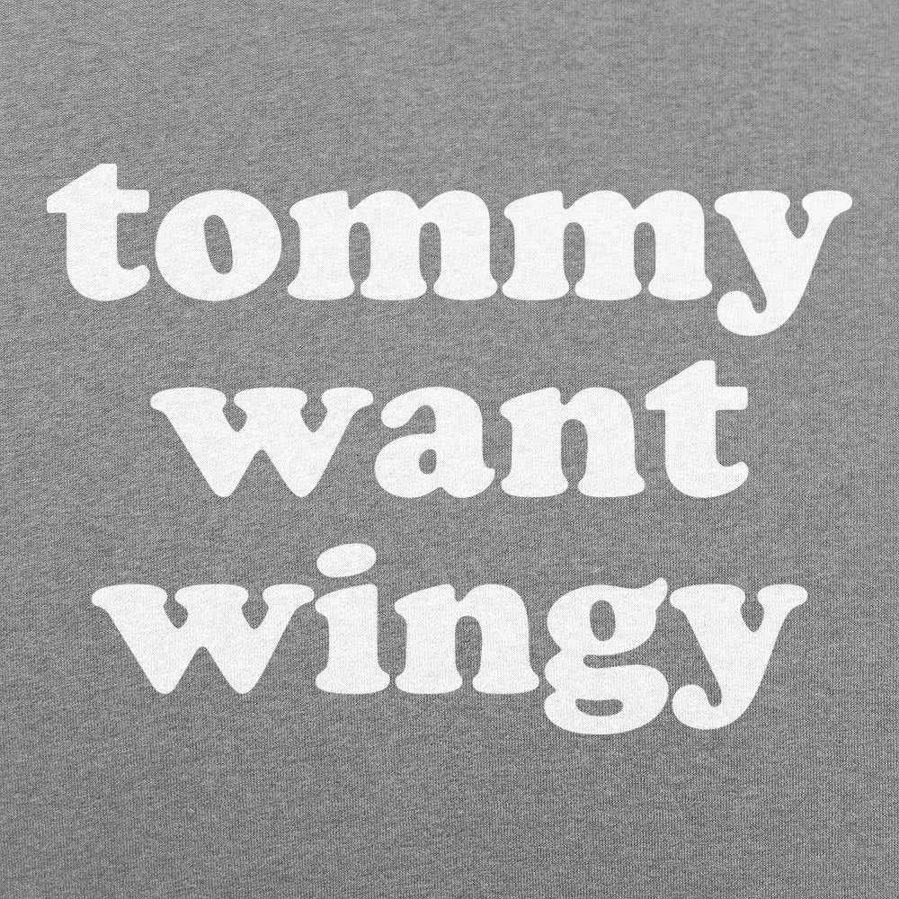 Tommy Want Wingy Funny Movie Quote