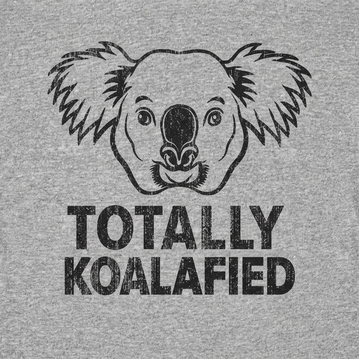 Totally Koalafied Funny Koala Face Pun