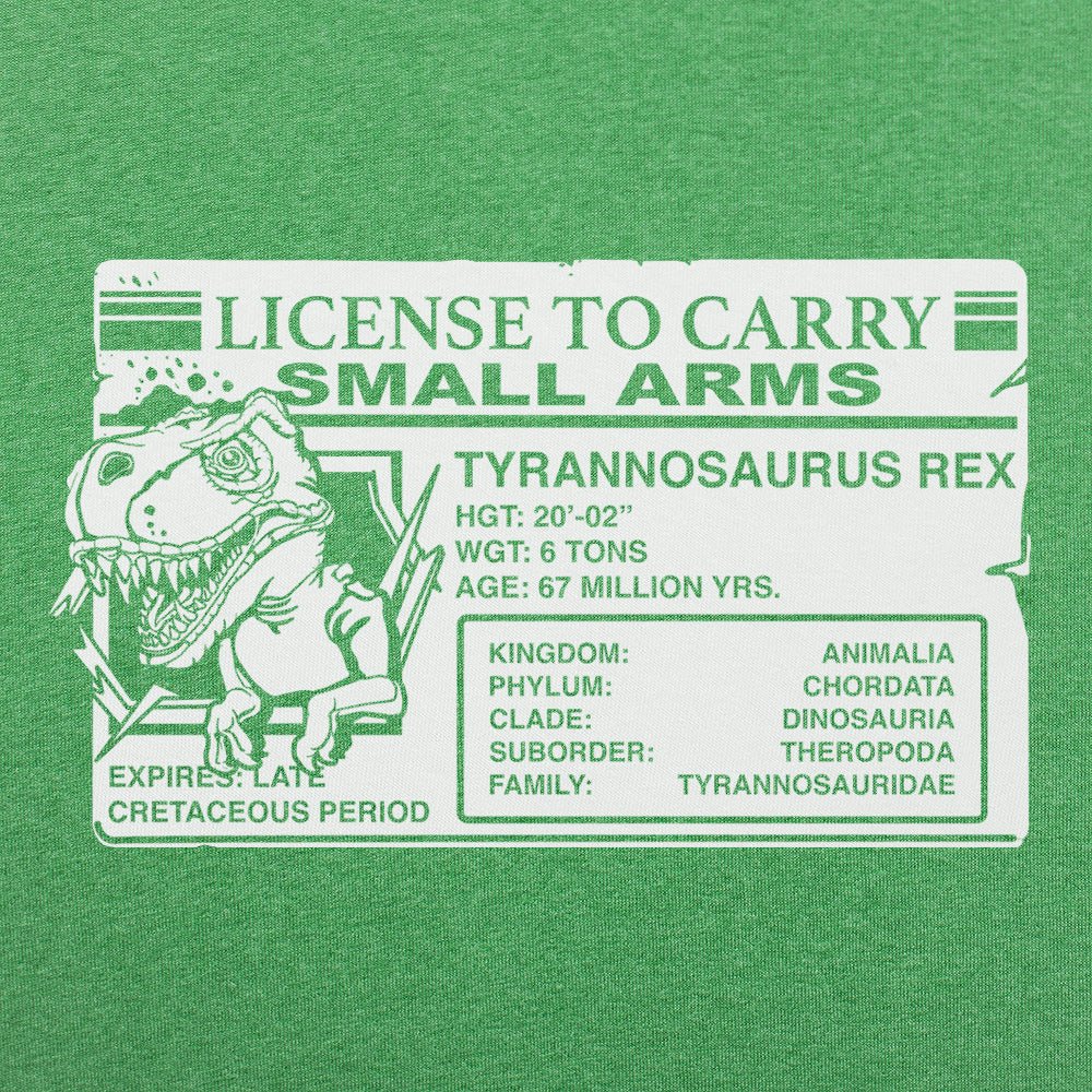 T. Rex License to Carry Small Arms