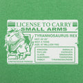 T. Rex License to Carry Small Arms