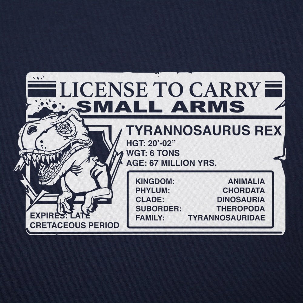 T. Rex License to Carry Small Arms