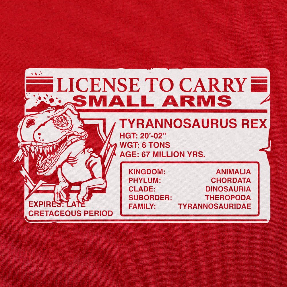 T. Rex License to Carry Small Arms