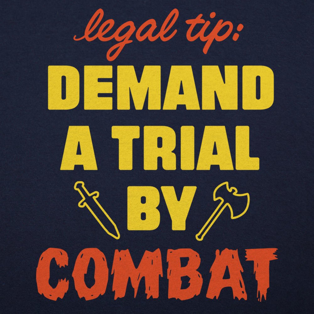 Legal Tip Demand a Trial by Combat