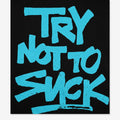 Try Not To Suck