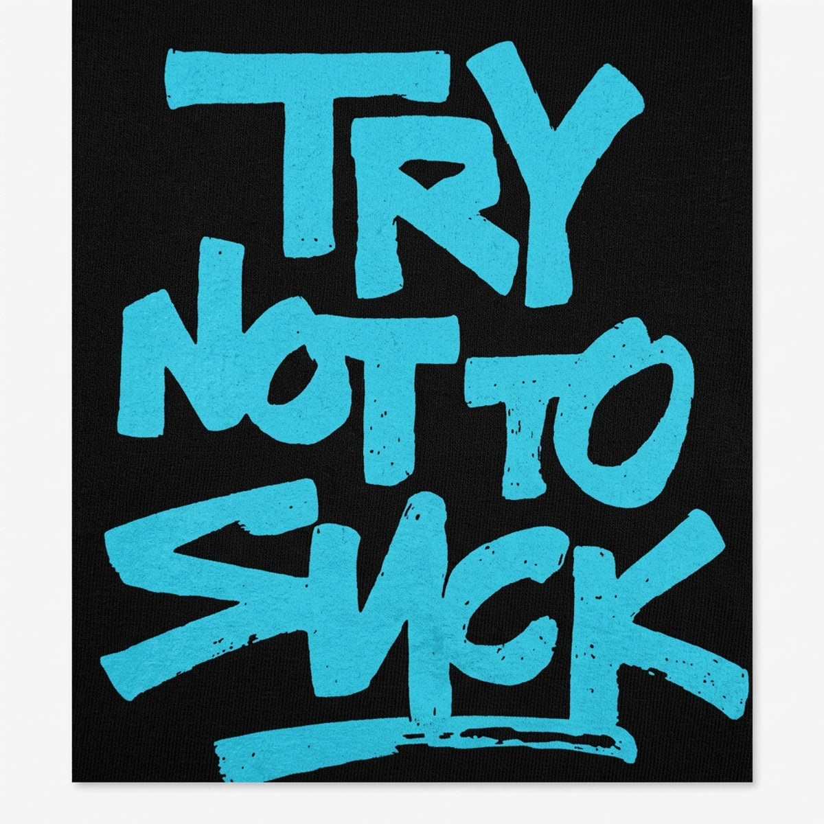 Try Not To Suck