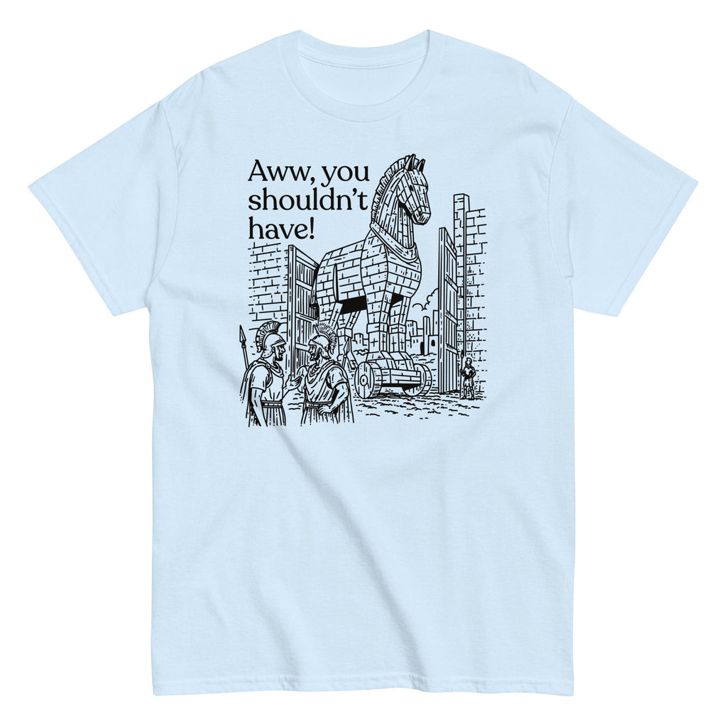 Aww, You Shouldn't Have! Men's Classic Tee
