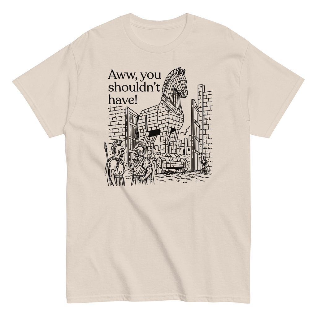Aww, You Shouldn't Have! Men's Classic Tee