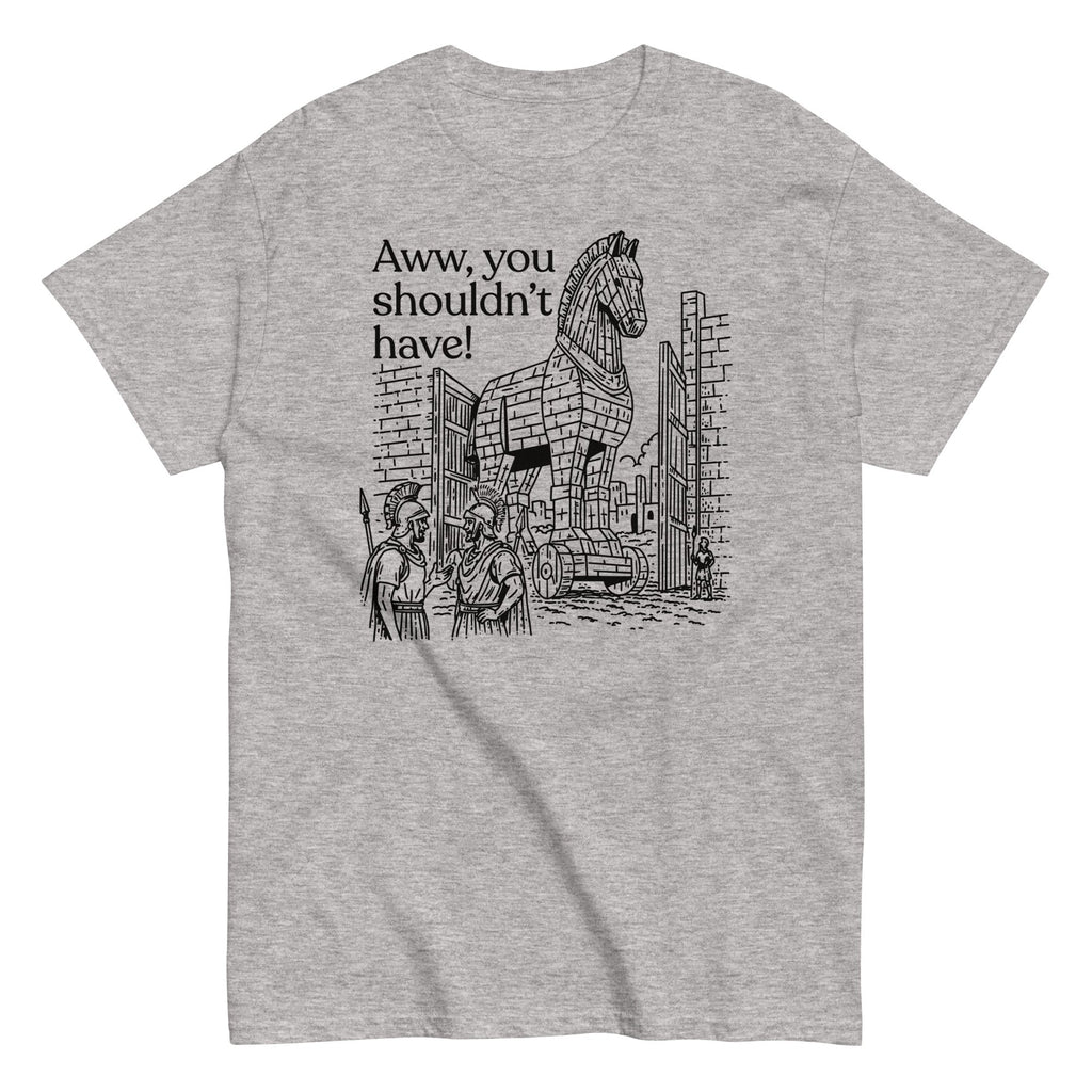 Aww, You Shouldn't Have! Men's Classic Tee
