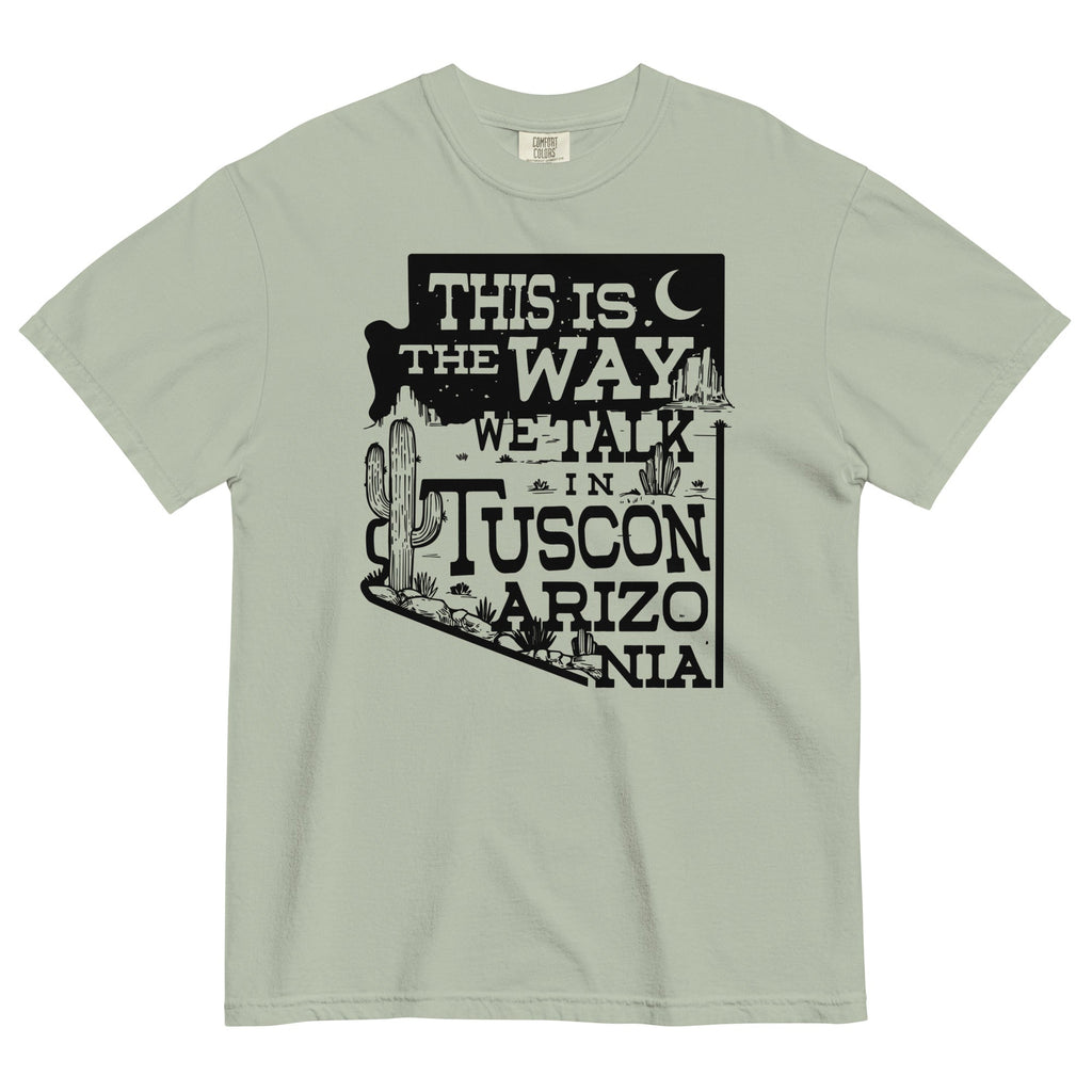 This Is The Way We Talk In Tuscon Arizonia Men's Relaxed Fit Tee