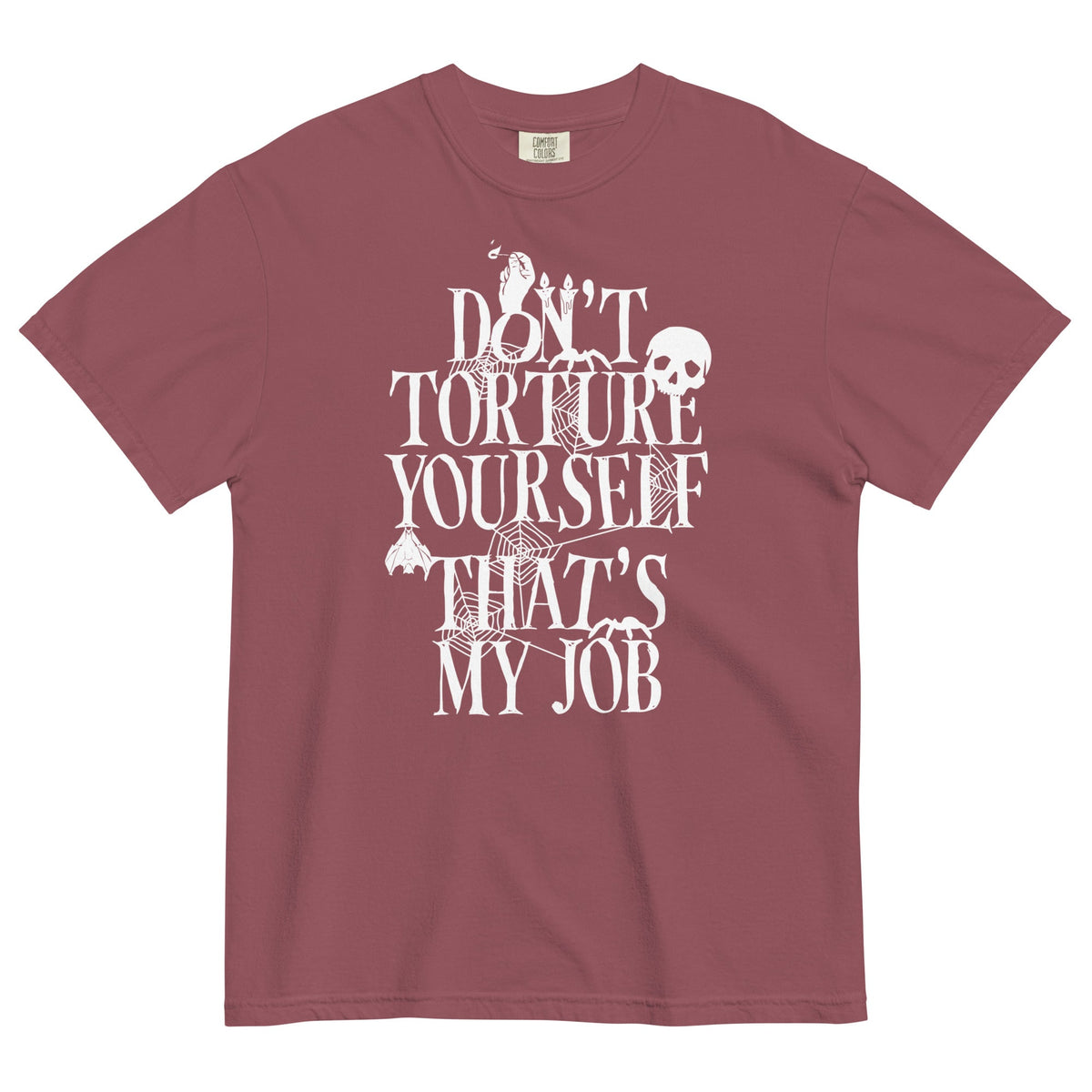 Don't Torture Yourself That's My Job Men's Relaxed Fit Tee