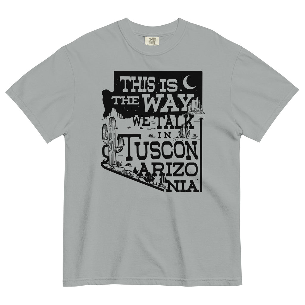 This Is The Way We Talk In Tuscon Arizonia Men's Relaxed Fit Tee