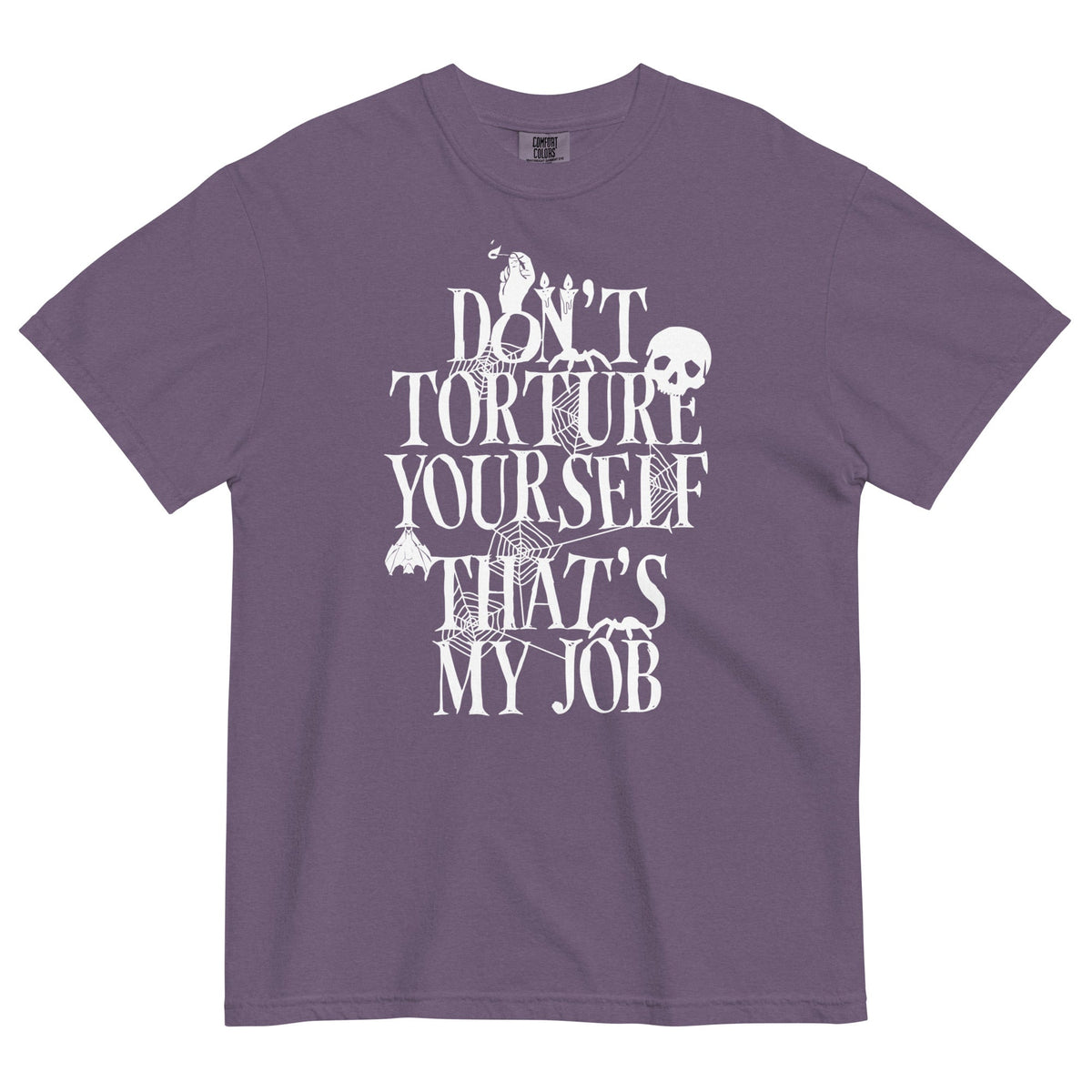 Don't Torture Yourself That's My Job Men's Relaxed Fit Tee