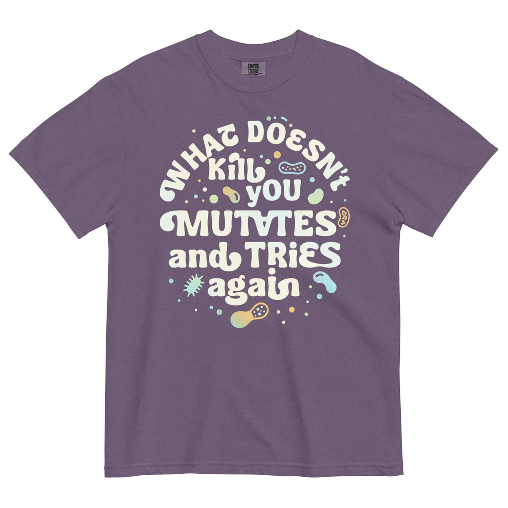 What Doesn't Kill You Mutates And Tries Again Men's Relaxed Fit Tee