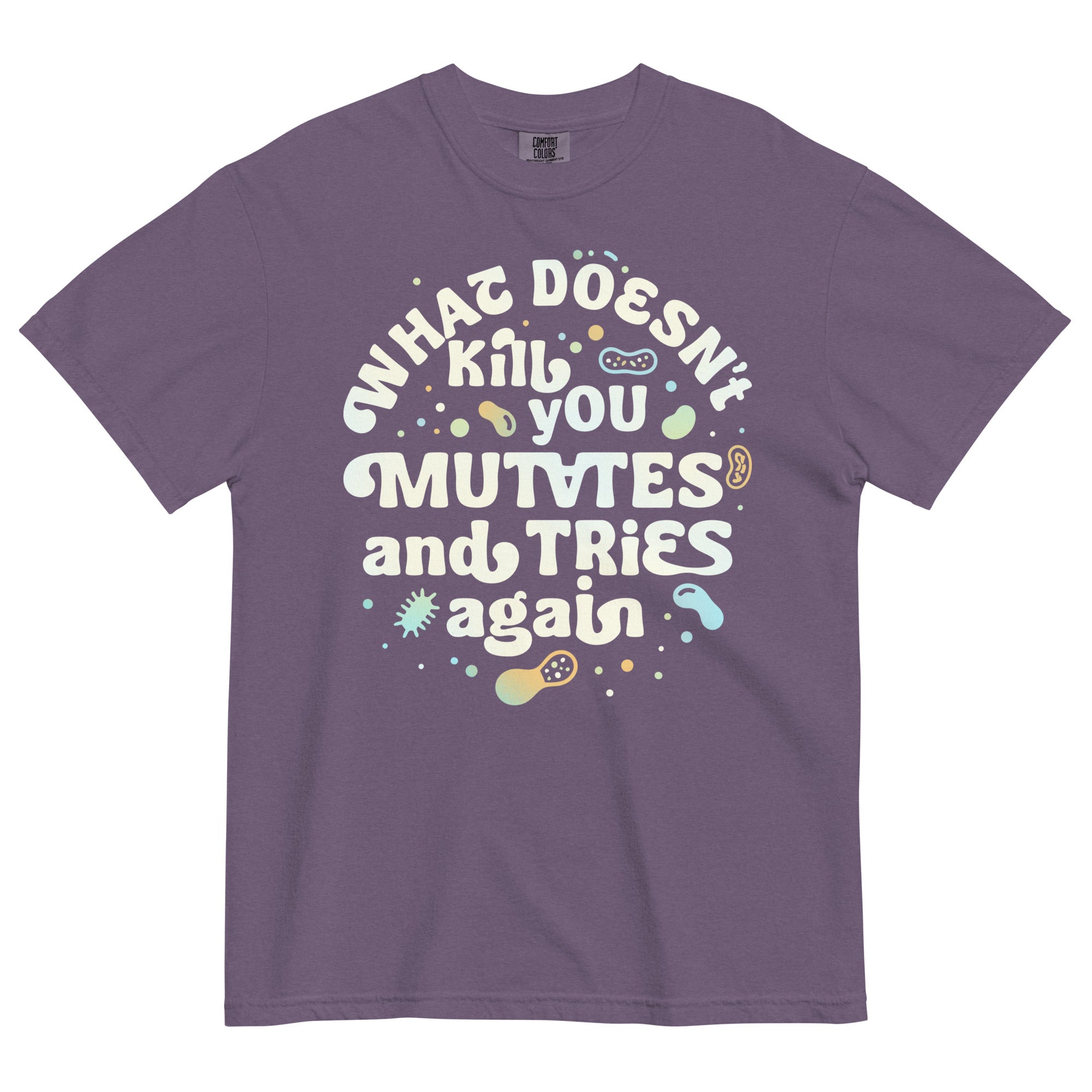 What Doesn't Kill You Mutates And Tries Again Men's Relaxed Fit Tee