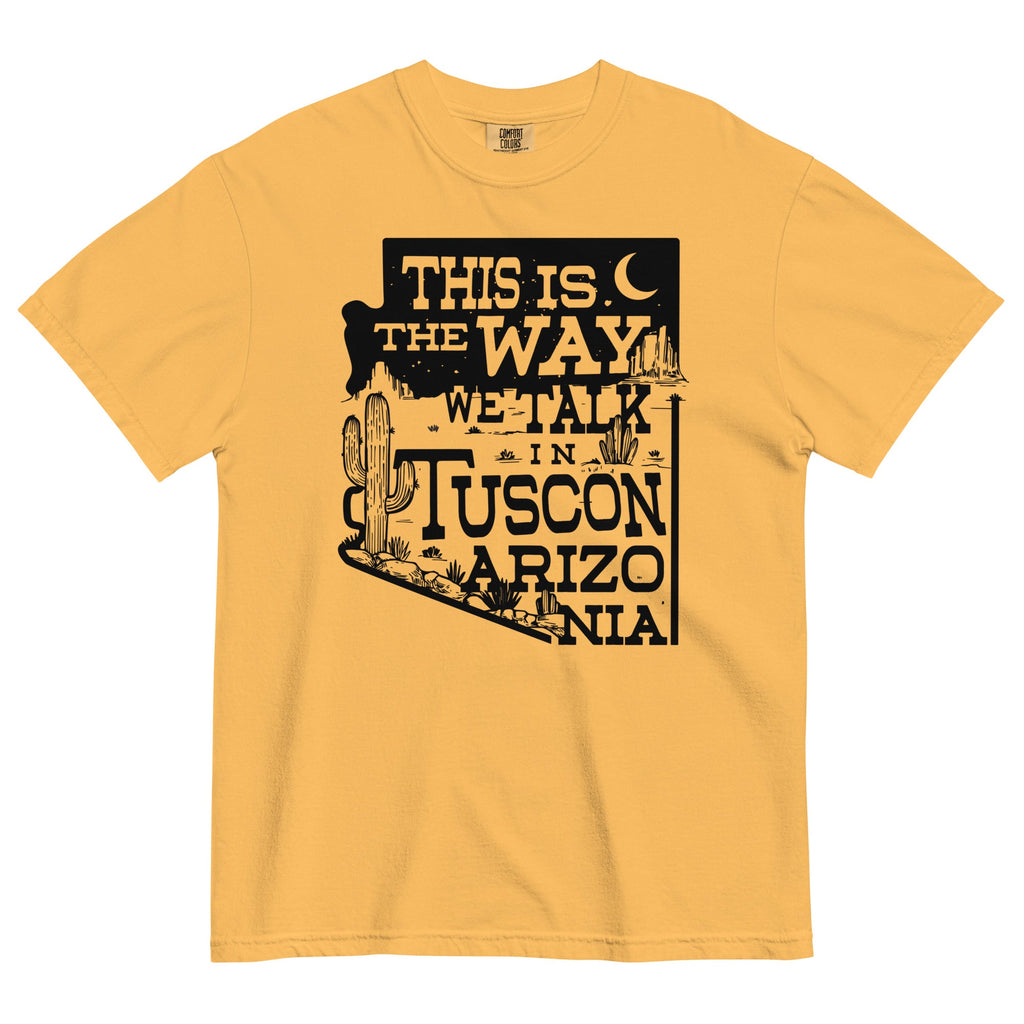 This Is The Way We Talk In Tuscon Arizonia Men's Relaxed Fit Tee