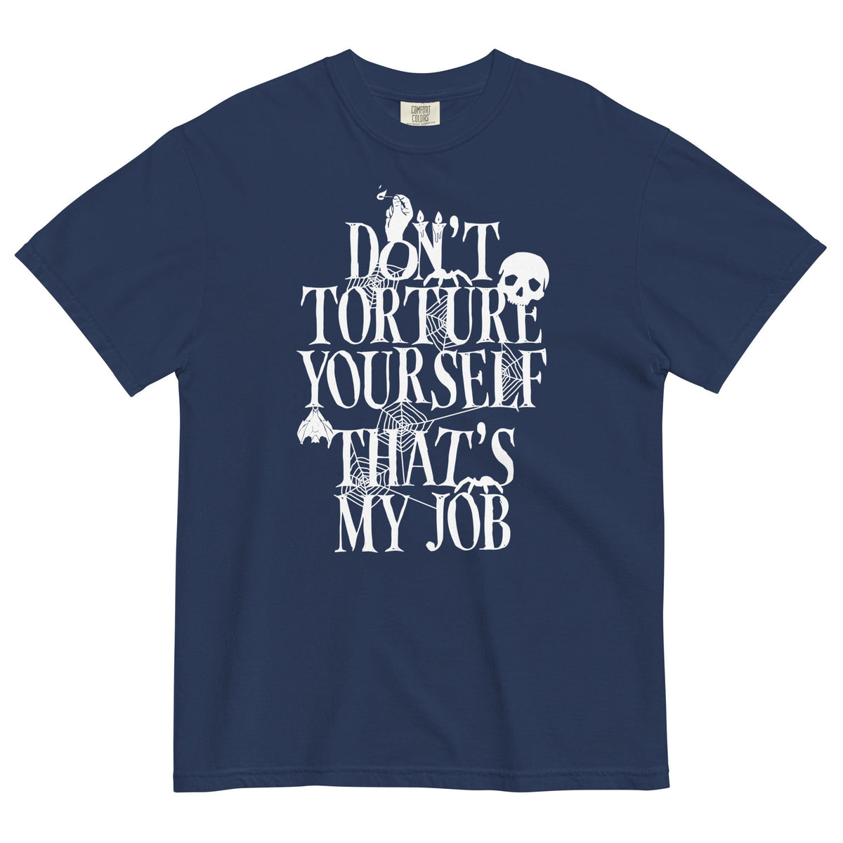 Don't Torture Yourself That's My Job Men's Relaxed Fit Tee