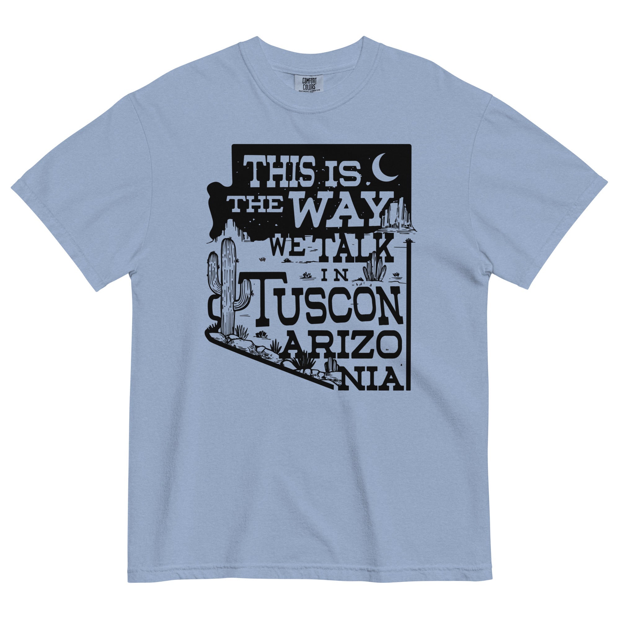 This Is The Way We Talk In Tuscon Arizonia Men's Relaxed Fit Tee