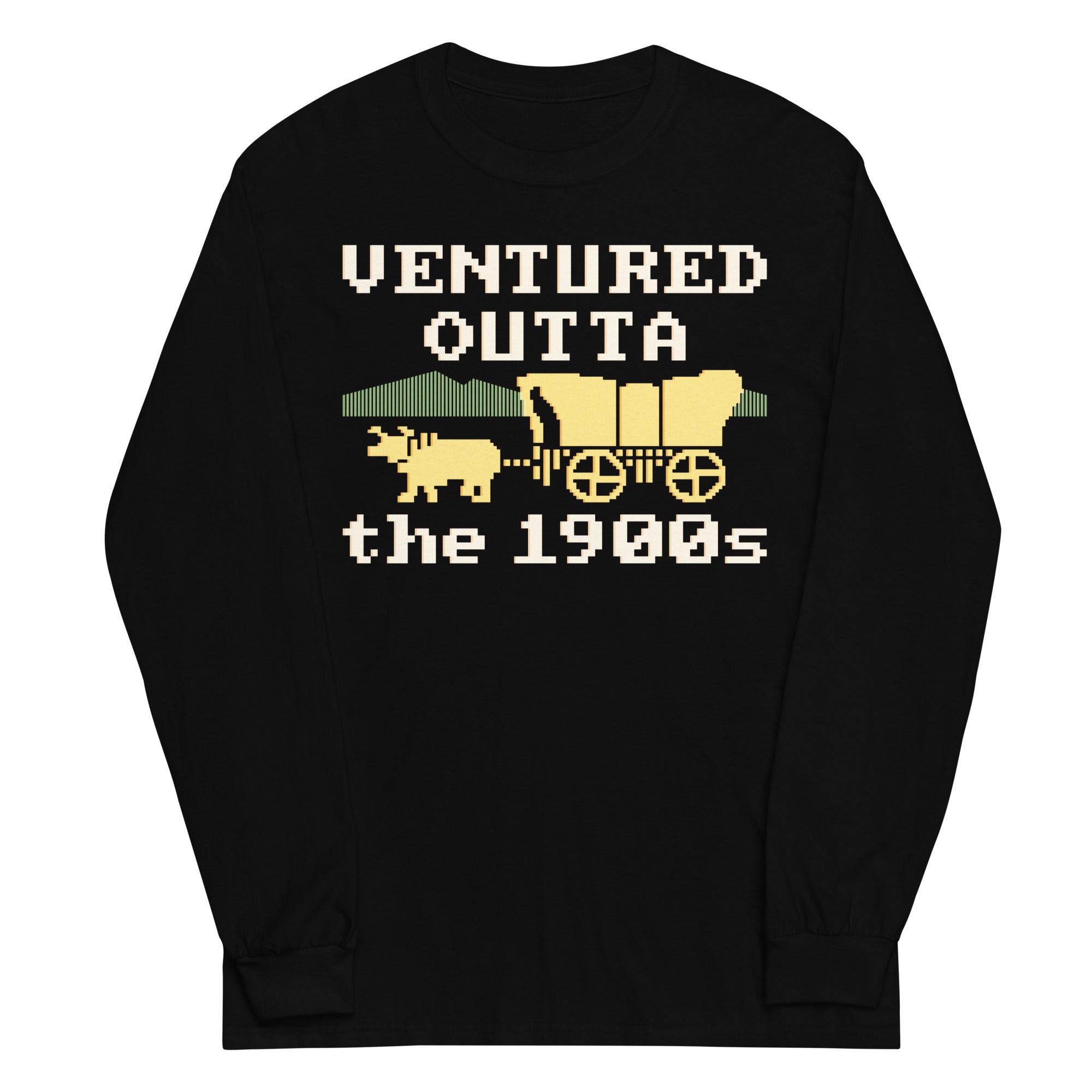 Ventured Outta The 1900s Unisex Long Sleeve Tee