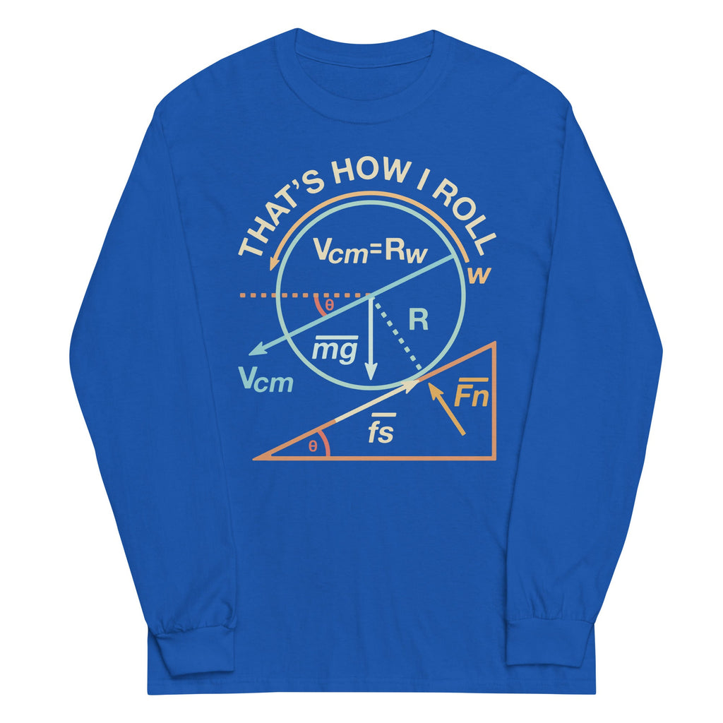 That's How I Roll Unisex Long Sleeve Tee