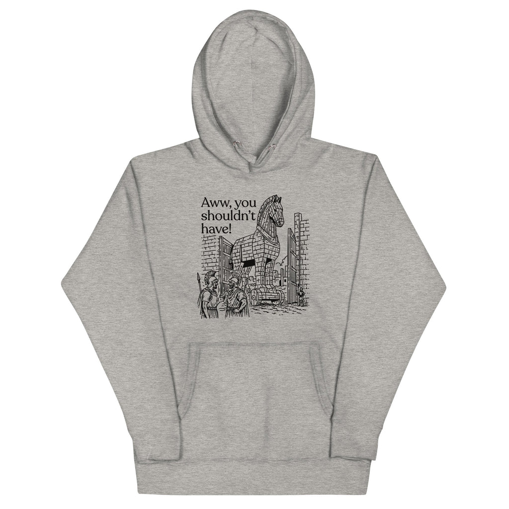 Aww, You Shouldn't Have! Unisex Hoodie