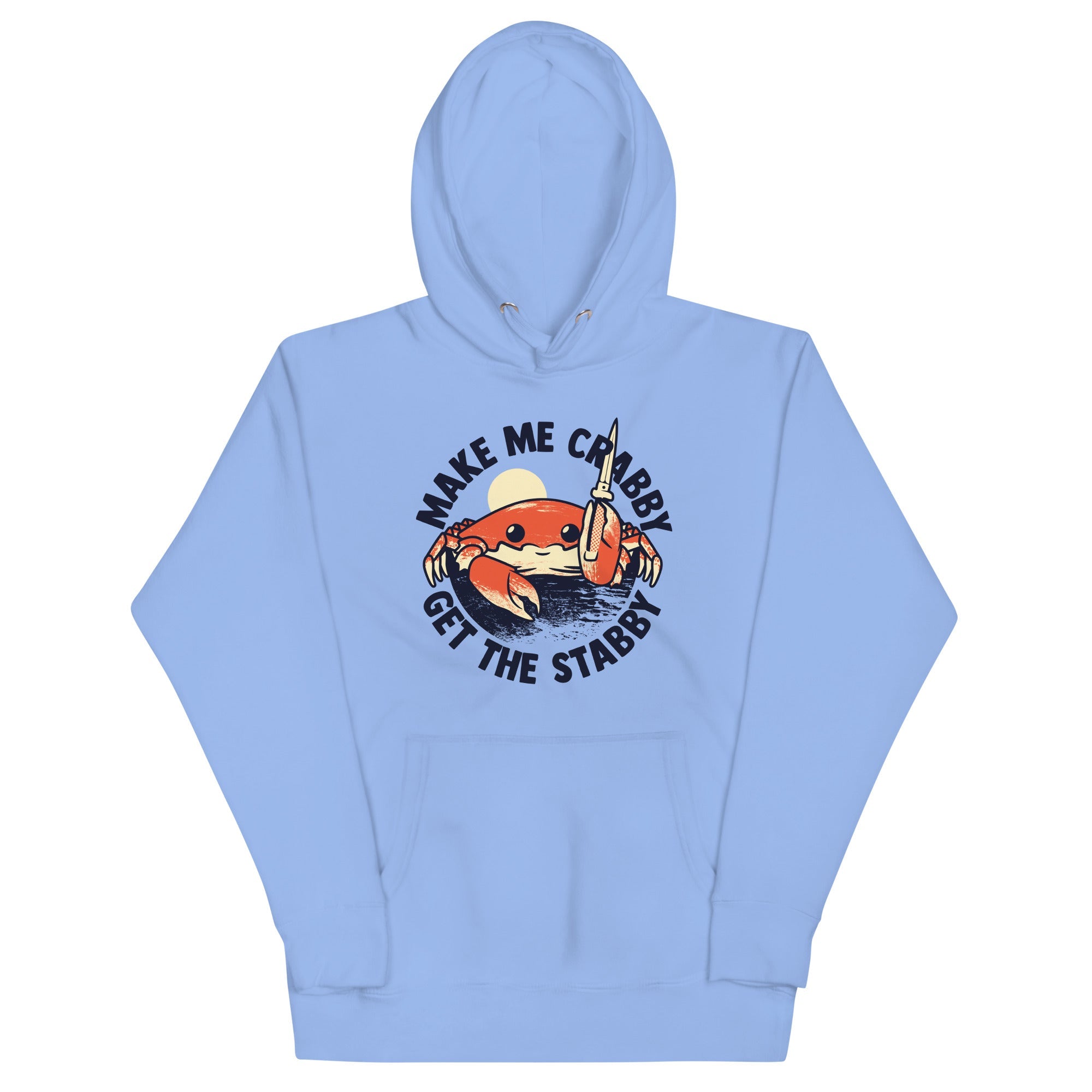 Make Me Crabby Get The Stabby Unisex Hoodie