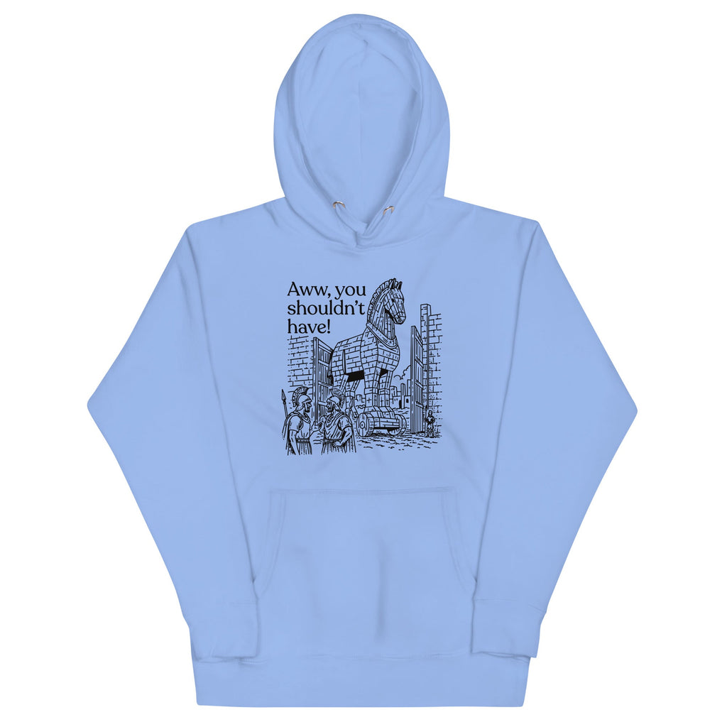Aww, You Shouldn't Have! Unisex Hoodie