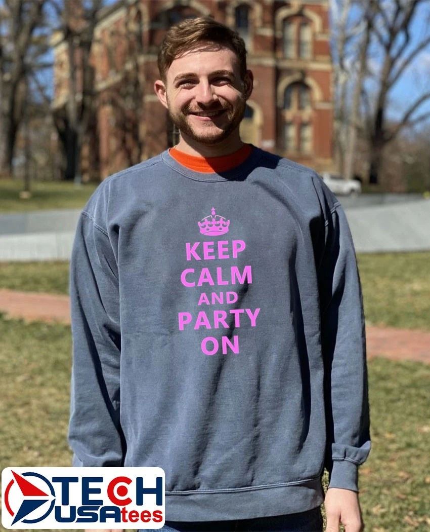 Keep calm and party on shirt