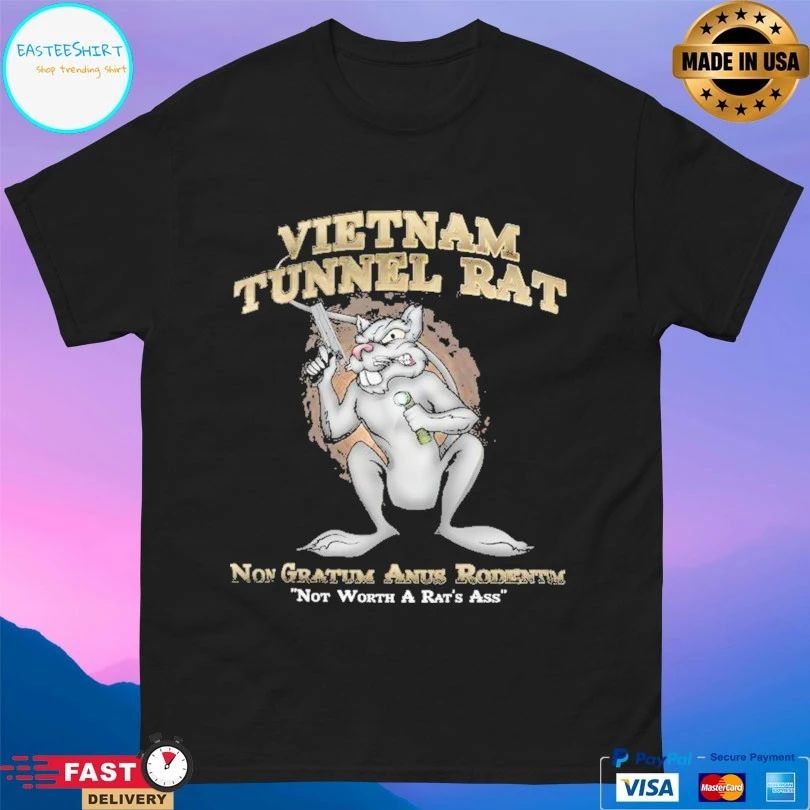 Vietnam Tunnel Rat Non Gratum Anus Rodentum Not Worth A Rat’s Ass T-shirt