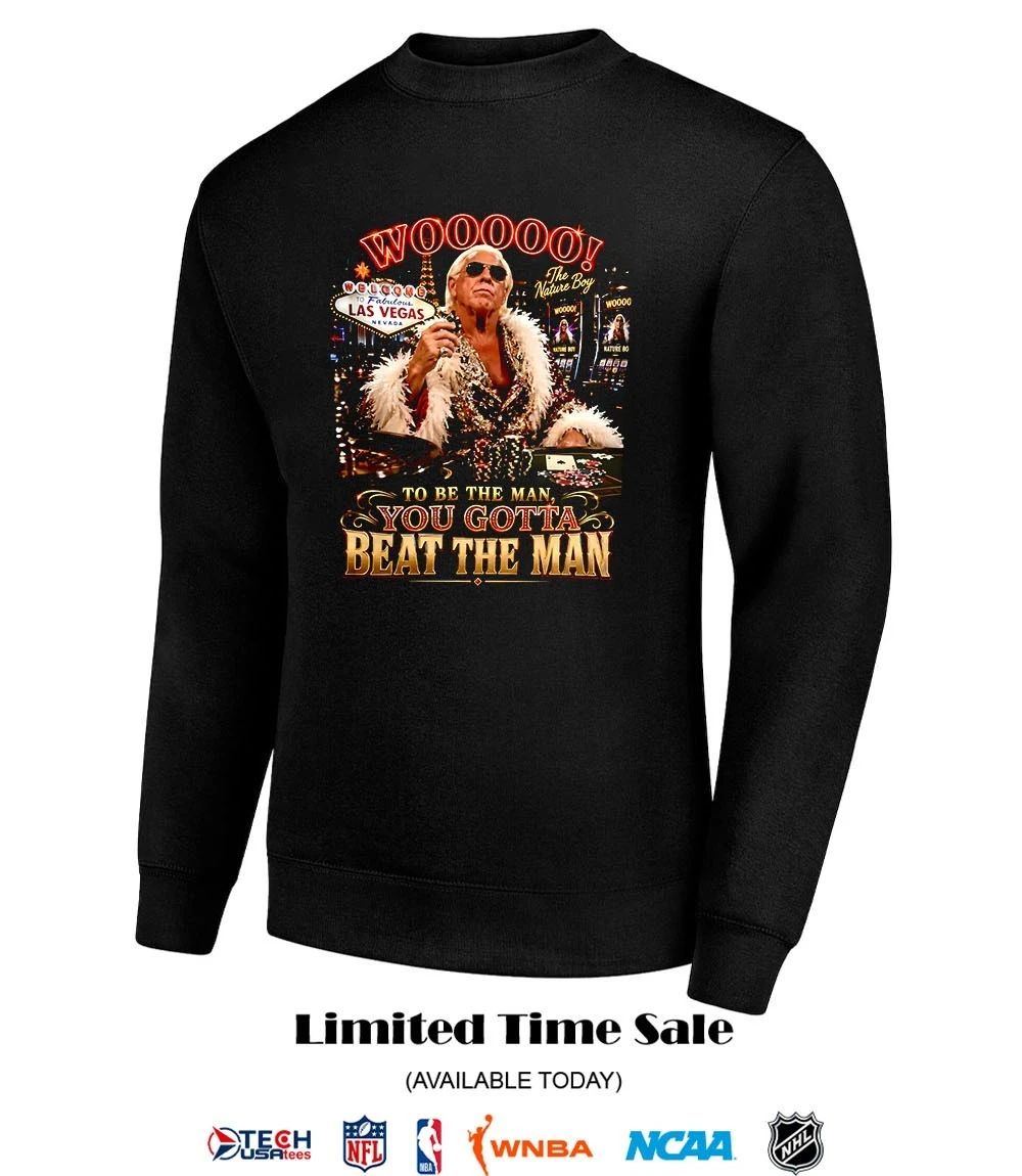 Vegas Ric Flair to be the man you gotta beat the man shirt