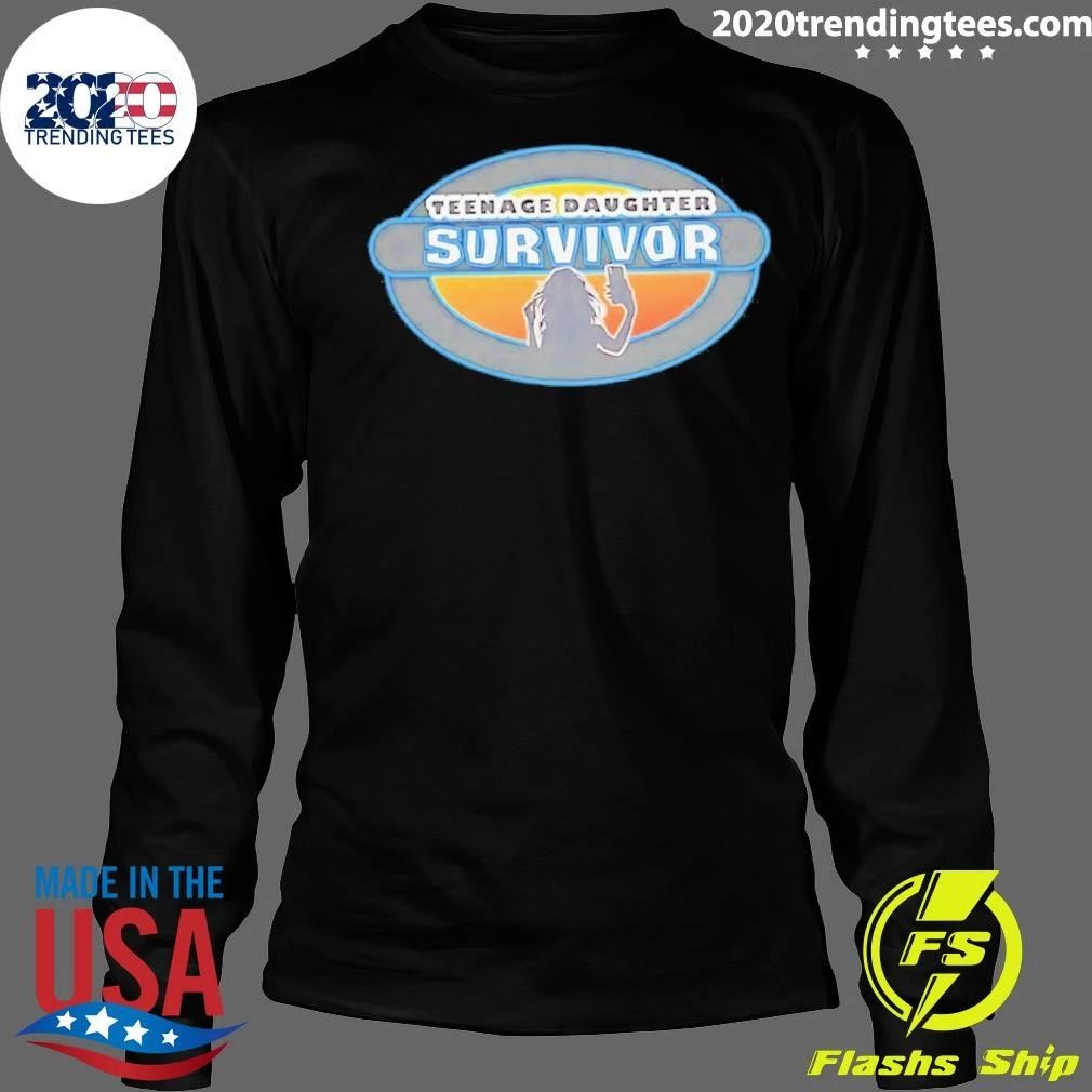 Teenage Daughter Survivor Parenting Humor Shirt