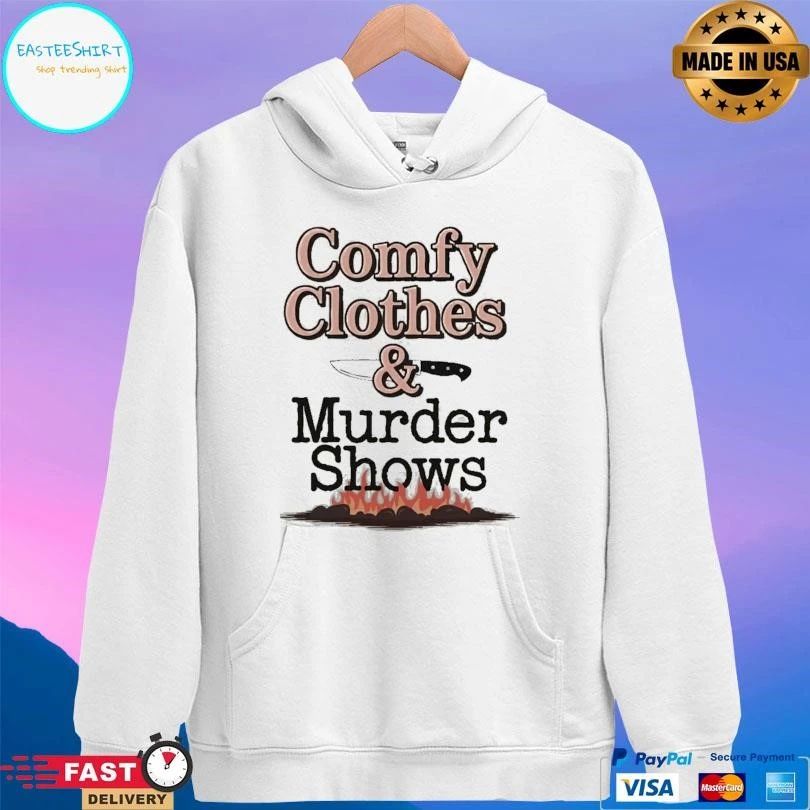Comfy Clothes And Murder Shows T-shirts