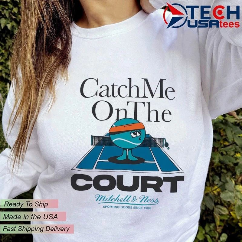 Catch Me On The Court MN 1904 shirt