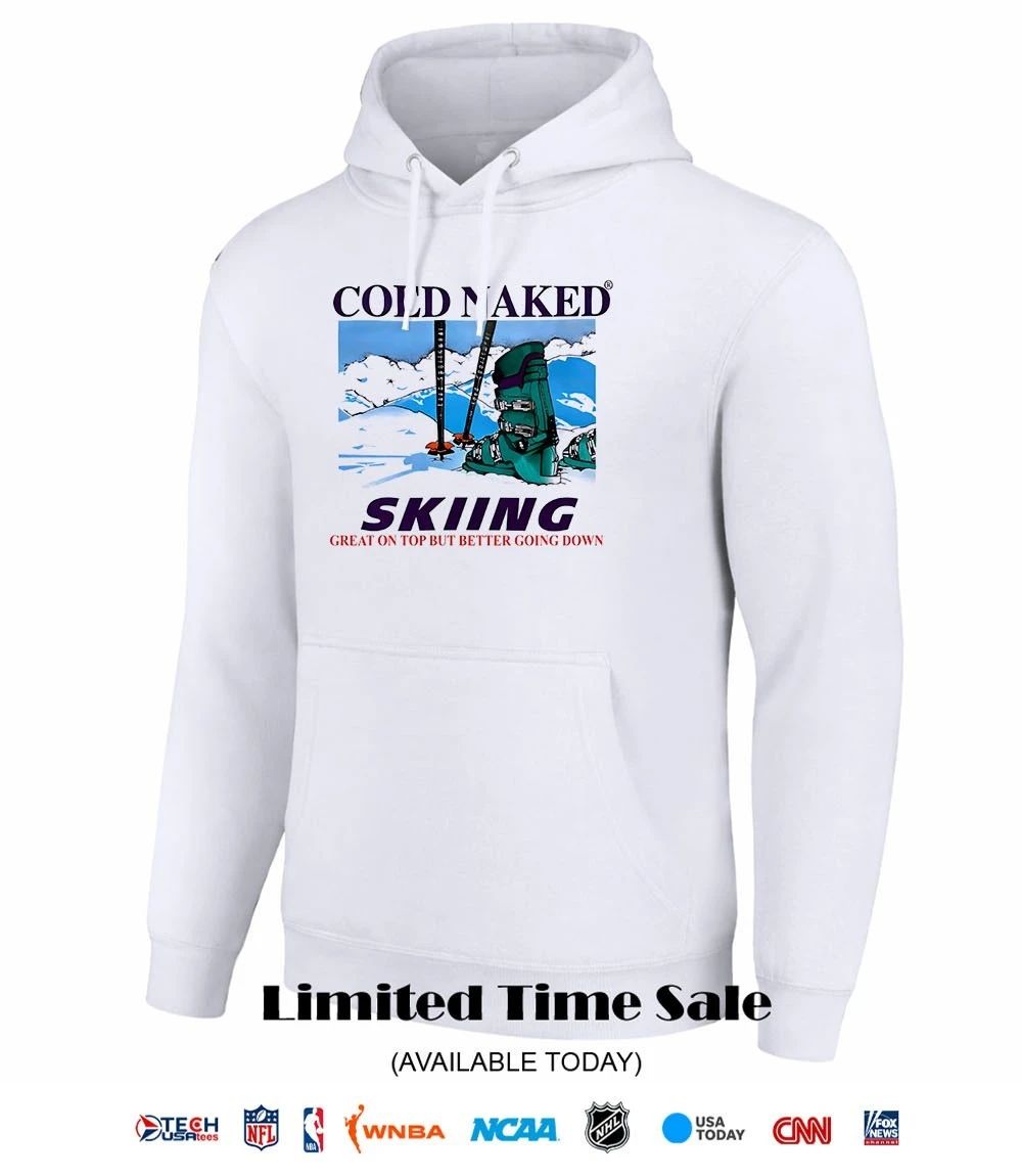 Coed Naked Skiing great on top but better going down shirt