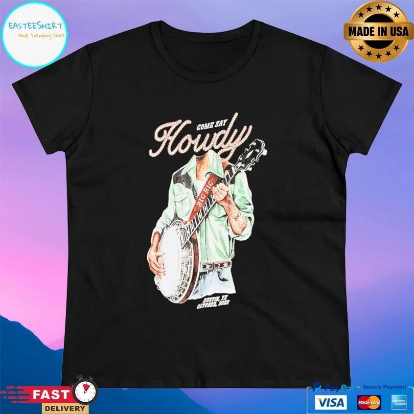 Come Say Howdy Austin Tx October 2023 T-shirt