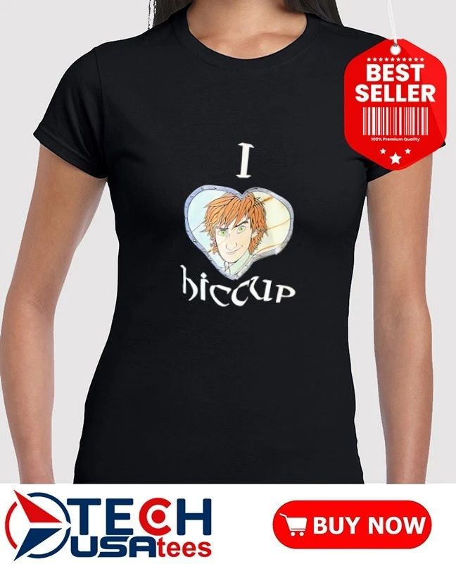 I love Hiccup shirt