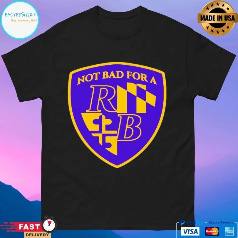 Shield Not Bad For A Running Back Lamar Jackson Baltimore Ravens T-shirt