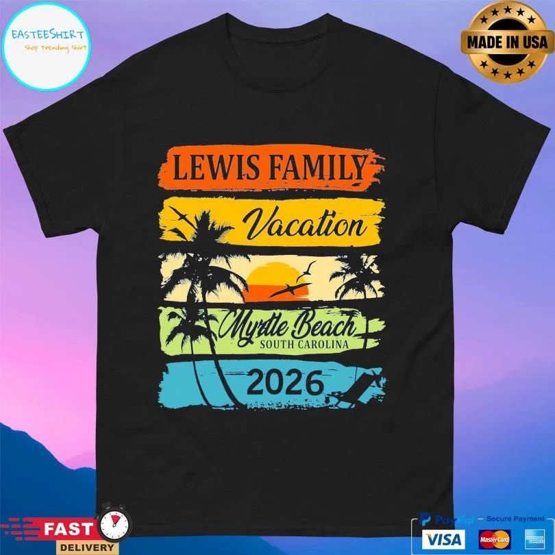 Lewis Family Vacation Myrtle Beach South Carolina 2026 T-shirts